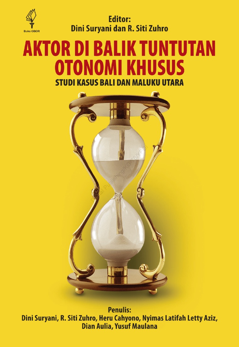 Cover AKTOR DI BALIK TUNTUTAN OTONOMI KHUSUS :  STUDI KASUS BALI DAN MALUKU UTARA / DINI SURYANI, DKK