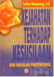 Cover KEJAHATAN TERHADAP KESUSILAAN DAN MASALAH PREVENSINYA / LEDEN MARPAUNG