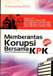 Cover MEMBRANTAS KORUPSI BERSAMA KPK (KOMISI PEMBRANTASAN KORUPSI) / ERMANSJAH DJAJA
