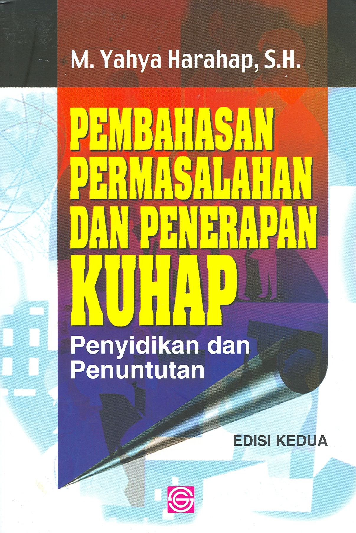 Cover PEMBAHASAN PERMASALAHAN DAN PENERAPAN KUHAP :  PEMERIKSAAN SIDANG PENGADILAN, BANDING, KASASI DAN PENINJAUAN KEMBALI / YAHYA HARAHAP