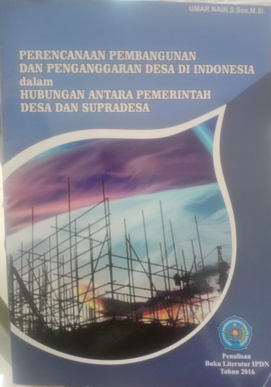 Cover PERENCANAAN PEMBANGUNAN DAN PENGANGGARAN DESA DI INDONESIA DALAM HUBUNGAN ANTARA PEMERINTAH DESA DAN SUPRADESA :  Buku Literatur IPDN Tahun 2016 / UMAR NAIN, S.Sos., M.Si