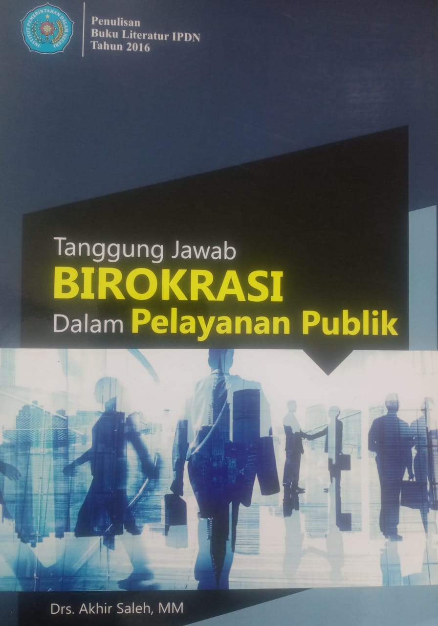 Cover TANGGUNG JAWAB BIROKRASI DALAM PELAYANAN PUBLIK / DRS. AKHIR SALEH, MM