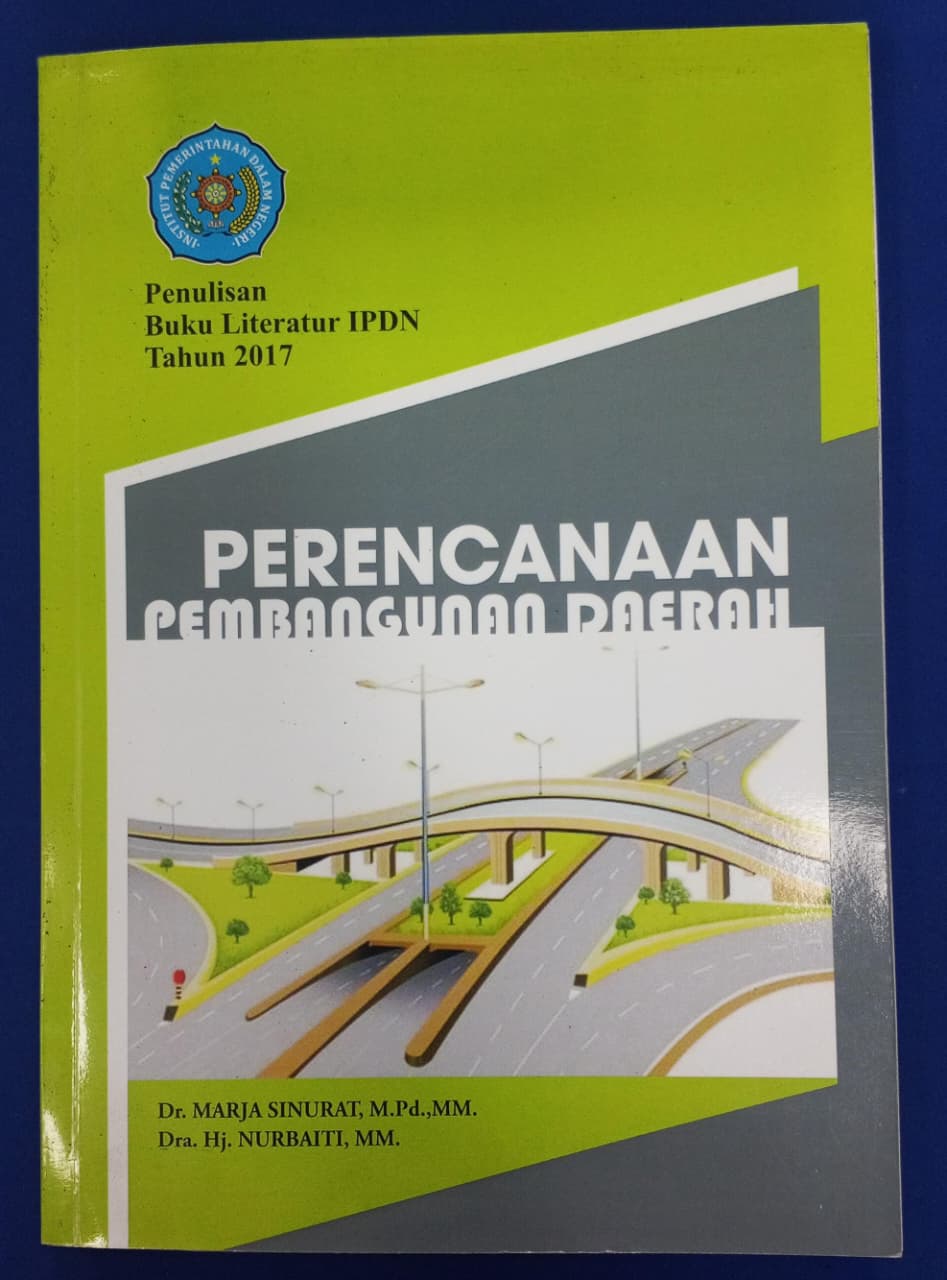 Cover PERENCANAAN PEMBANGUNAN DAERAH :  Buku Literatur IPDN Tahun 2017 / Dr. MARJA SINURAT, M.Pd., MM