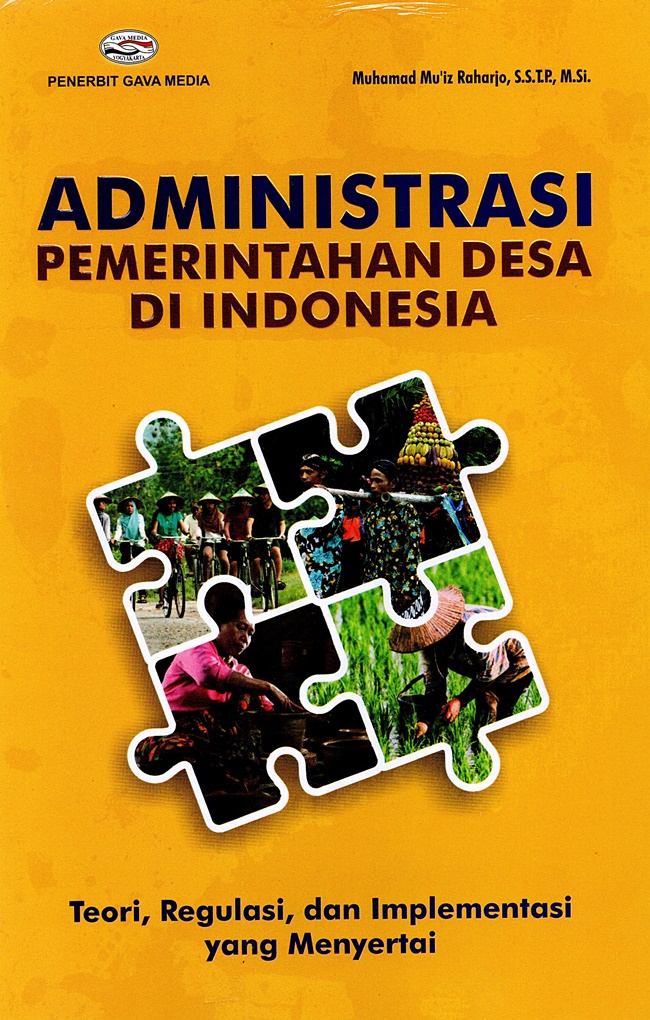 Cover ADMINISTRASI PEMERINTAHAN DESA DI INDONESIA :  TEORI, REGULASI, DAN IMPLEMENTASI YANG MENYERTAI / Muhamad Mu'iz Raharjo, S.STP., M.SI.