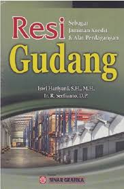 Cover RESI GUDANG SEBAGAI JAMINAN KREDIT DAN ALAT PERDAGANGAN / ISWI HARIYANI
