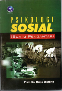 Cover PSIKOLOGI SOSIAL :  SUATU PENGANTAR / Prof.Dr. Bimo Walgito