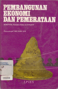 Cover PEMBANGUNAN EKONOMI DAN PEMERATAAN :  BEBERAPA PENDEKATAN ALTERNATIF / THEE KIAN WIE