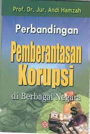 Cover PERBANDINGAN PEMBERANTASAN KORUPSI DI BERBAGAI NEGARA / ANDI HAMZAH