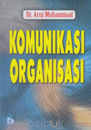 Cover KOMUNIKASI ORGANISASI / ARNI MUHAMMAD