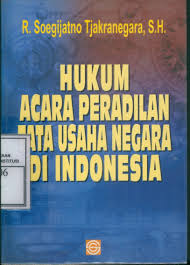 Cover HUKUM ACARA PERADILAN TATA USAHA NEGARA DI INDONESIA / SOEGIJATNO TJAKRANEGARA