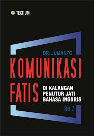 Cover KOMUNIKASI FATIS :  Di Kalangan Penutur Jati Bahsa Inggris / DR. JUMANTO