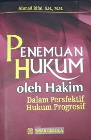Cover PENEMUAN HUKUM OLEH HAKIM :  DALAM PERSPEKTIF HUKUM PROGRESIF / ACHMAD RIFAI