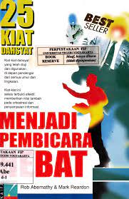Cover 25 KIAT DAHSYAT MENJADI PEMBICARA HEBAT :  Kiat-Kiat Dahsyat yang Telah Diuji dan Digunakan Didepan Pendengar Dari Semua Umur dan Tingkatan. / ROB ABERNATHY