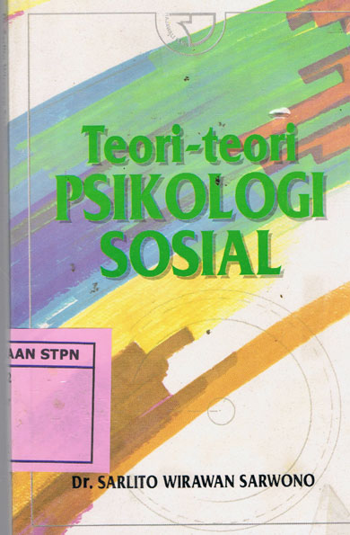 Cover TEORI-TEORI PSIKOLOGI SOSIAL / Dr. SARLITO WIRAWAN SARWONO