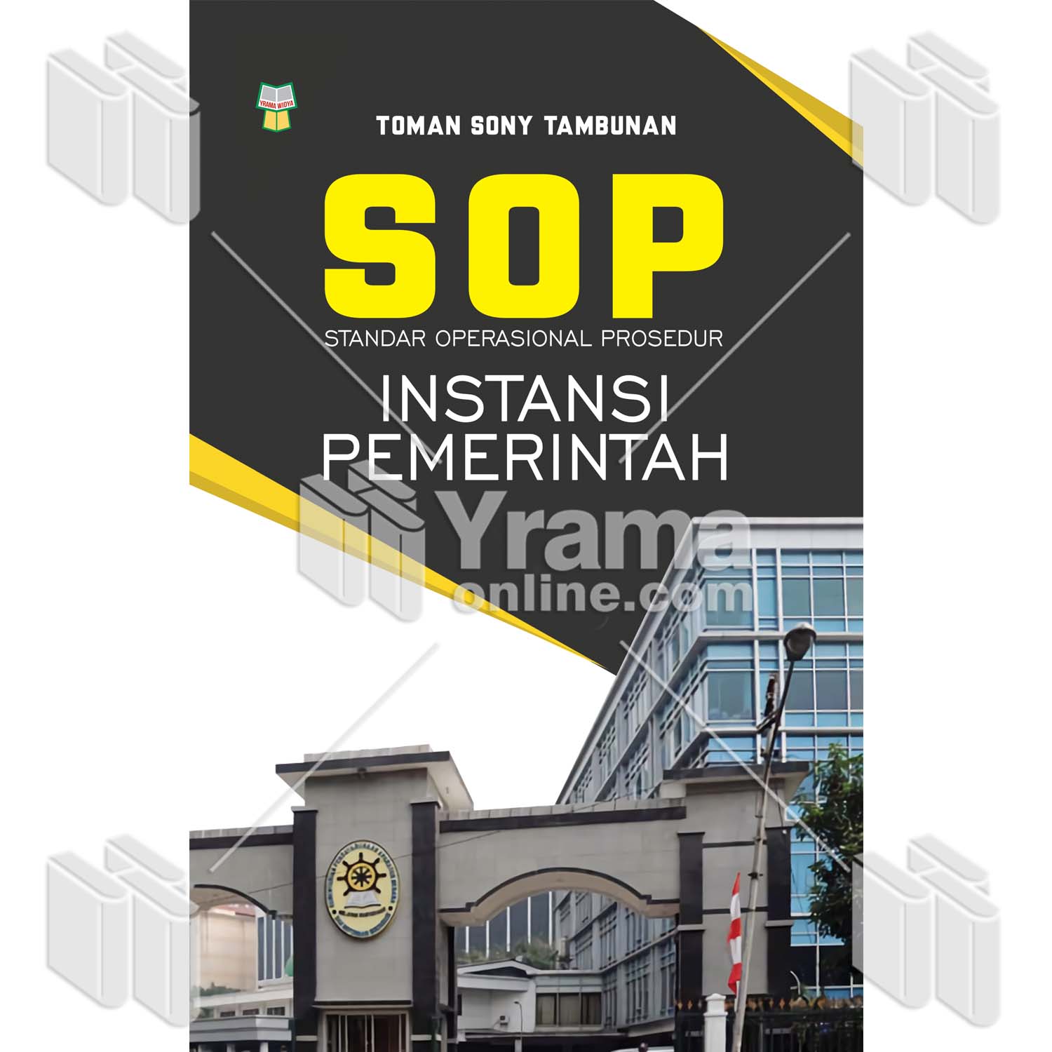 Cover S O P , STANDAR OPERASIONAL INSTANSI PEMERINTAH / Toman Sony Tambunan, S.E., M.Si.