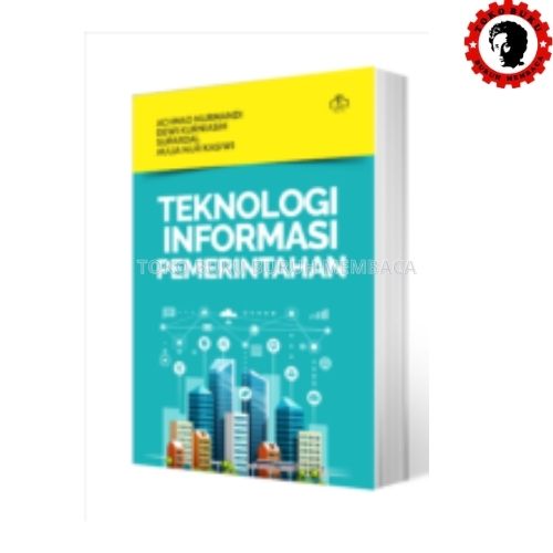 Cover TEKNOLOGI INFORMASI PEMERINTAHAN / Achmad Nurmandi