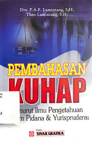 Cover PEMBAHASAN KUHAP :  MENURUT ILMU PENGETAHUAN HUKUM PIDANA DAN YURISPRUDENSI / LAMINTANG