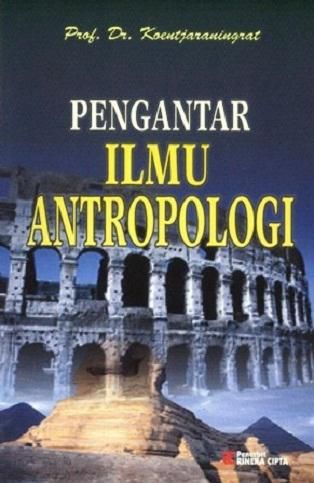 Cover PENGANTAR ILMU ANTROPOLOGI / PROF. Dr. KOENTJARANINGRAT