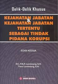 Cover KEJAHATAN JABATAN DAN KEJAHATAN JABATAN TERTENTU SEBAGAI TINDAK PIDANA KORUPSI (EDISI KEDUA) / LAMINTANG