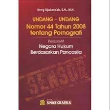 Cover UNDANG-UNDANG NOMOR 44 TAHUN 2008 TENTANG PORNOGRAFI' :  PERSPEKTIF NEGARA HUKUM BERDASARKAN PANCASILA / NENG DJUBAEDAH