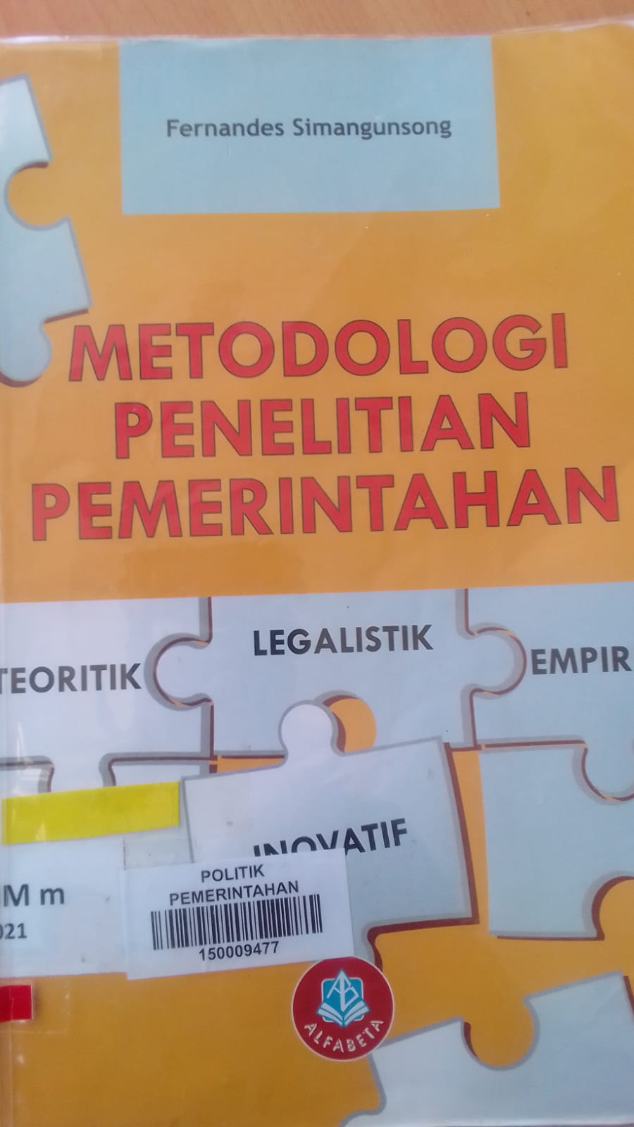 Cover METODOLOGI PENELITIAN PEMERINTAHAN :  Teoritik - Legalistik - Empirik - Inovatif / FERNANDES SIMANGUNSONG