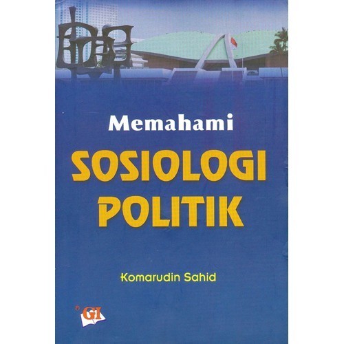 Cover MEMAHAMI SOSIOLOGI POLITIK / KOMARUDIN SAHID