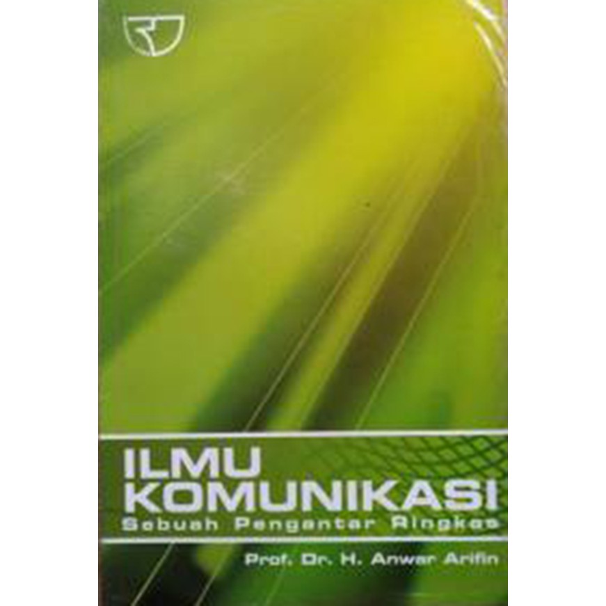 Cover ILMU KOMUNIKASI :  Sebuah Pengantar Ringkas / Prof. Dr. H. ANWAR ARIFIN