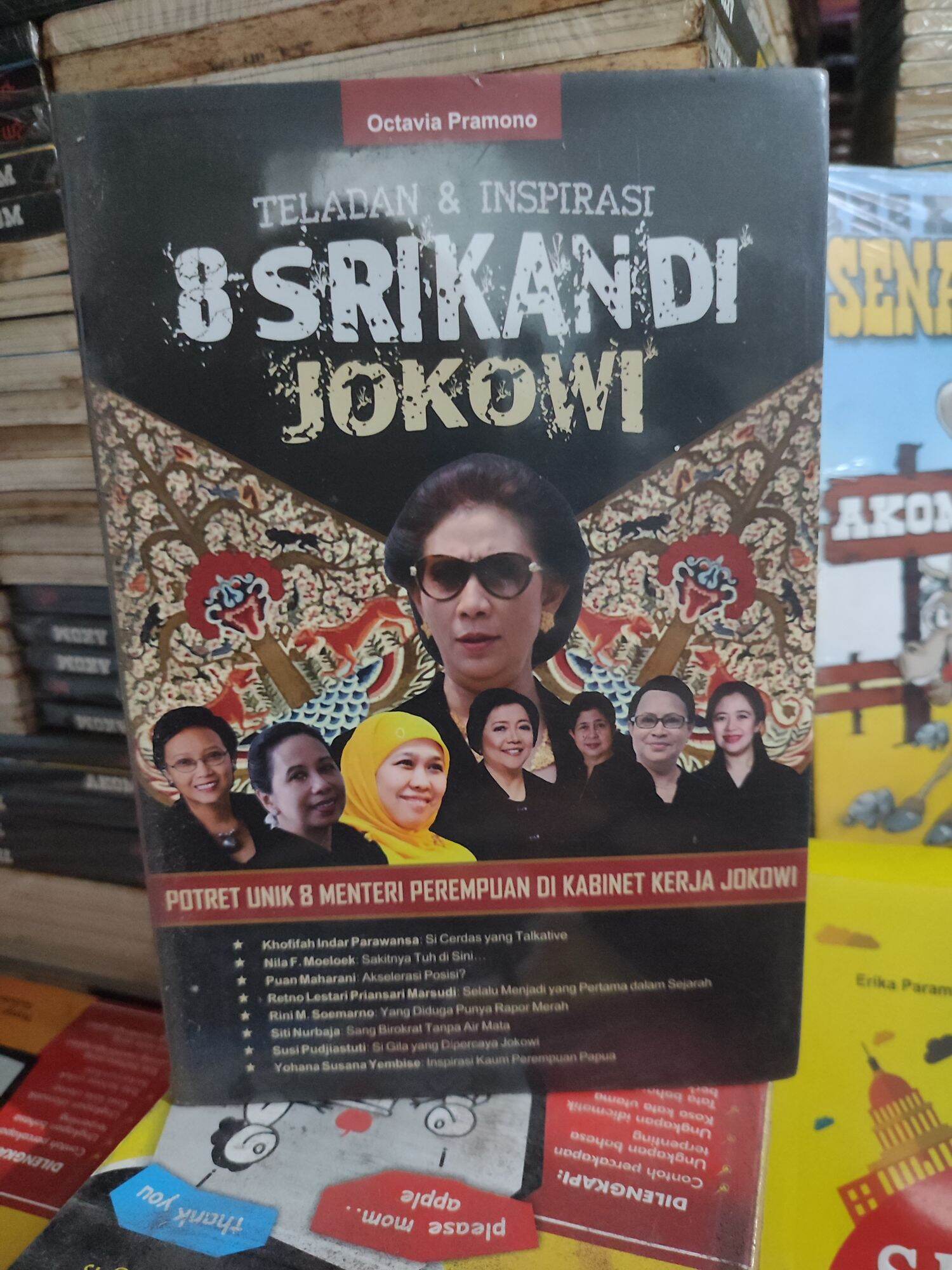 Cover TELADAN & INSPIRASI 8 SRIKANDI JOKOWI :  POTRET UNIK 8 MENTERI PEREMPUAN DI KABINET KERJA JOKOWI / OCTAVIA PRAMONO