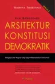 Cover ARSITEKTUR KONSTITUSI DEMOKRATIS :  VISI BERNEGARA / HENDARMIN RANADIREKSA