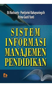 Cover SISTEM INFORMASI MANAGEMEN PENDIDIKAN / ETI ROCHAETY