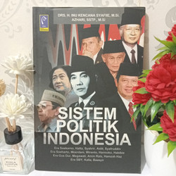 Cover SISTEM POLITIK INDONESIA / DRS. H. INU KENCANA SYAFIIE, M.Si.