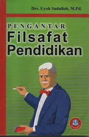 Cover PENGANTAR FILSAFAT PENDIDIKAN' / UYOH SADULLOH