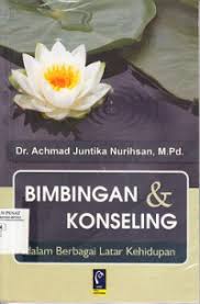 Cover BIMBINGAN DAN KONSELING :  DALAM BERBAGAI LATAR KEHIDUPAN / ACHMAD JUNTIKA NURIHSAN