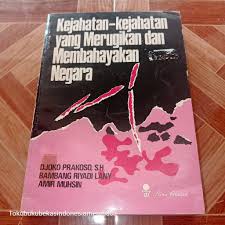 Cover KEJAHATAN-KEJAHATAN YANG MERUGIKAN DAN MEMBAHAYAKAN NEGARA / DJOKO PRAKOSO