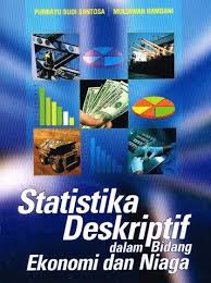 Cover STATISTIKA DESKRIPTIF DALAM BIDANG EKONOMI DAN NIAGA / PURBAYU BUDI SANTOSA