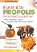 Cover KEAJAIBAN PROPOLIS DALAM MENGOBATI PENYAKIT :  TEKNIK MENDULANG REJEKI DENGAN BUDI DAYA LEBAH TRIGONA / ALEX S