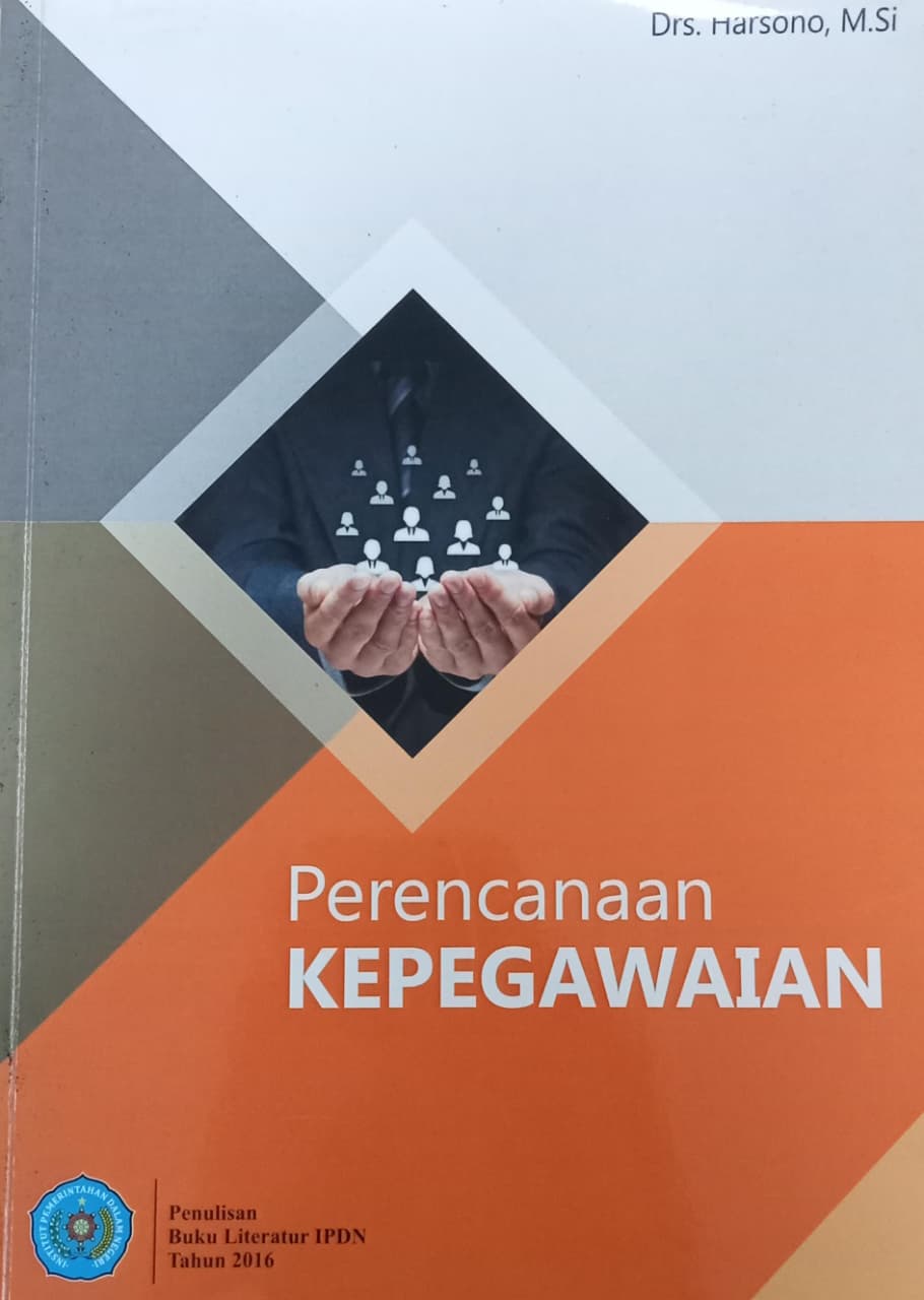 Cover PERENCANAAN KEPEGAWAIAN :  Buku Literatur IPDN Tahun 2016 / Drs. HARSONO, M.Si