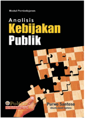 Cover ANALISIS KEBIJAKAN PUBLIK :  Modul Pembelajaran / PURWO SANTOSO