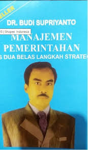 Cover MANAJEMEN PEMERINTAHAN :  PLUS DUA BELAS LANGKAH STRATEGIS / BUDI SUPRIYATNO
