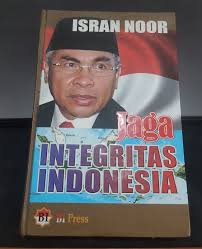 Cover ISRAN NOOR :  JAGA INTEGRITAS INDONESIA / SUHARSONO