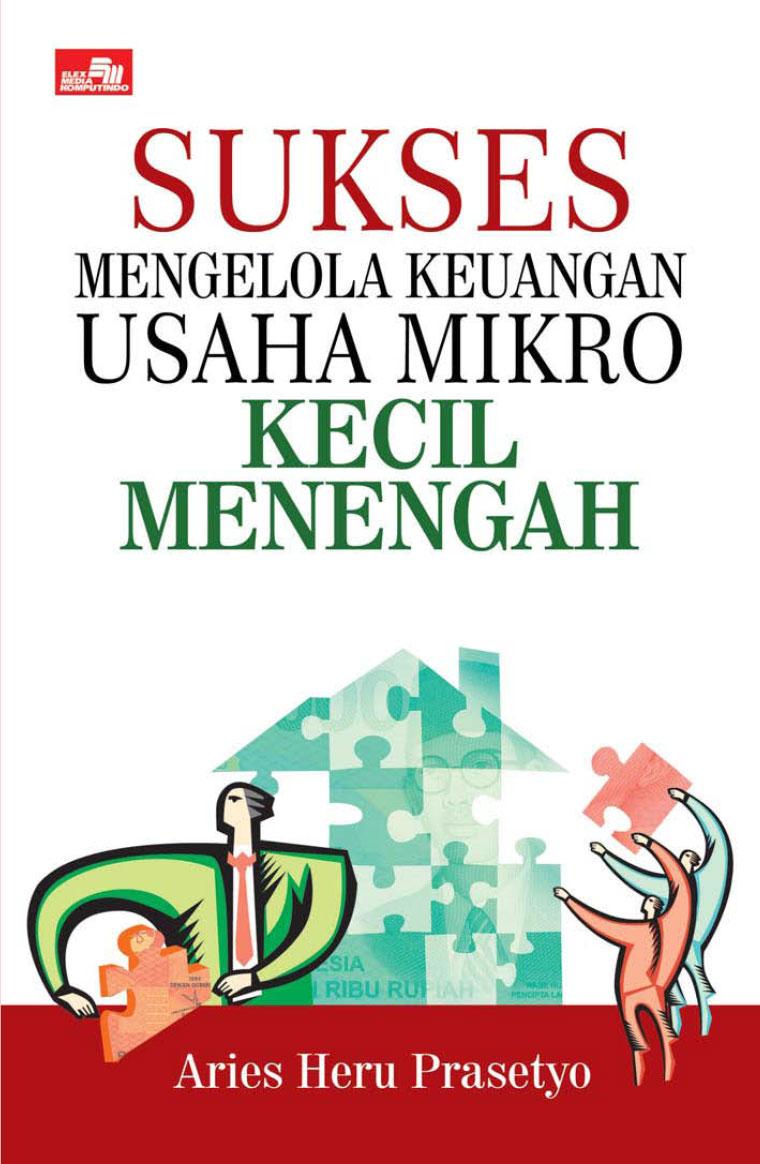 Cover SUKSES MENGELOLA KEUANGAN USAHA MIKRO KECIL DAN MENENGAH / ARIES HERU PRASETYO