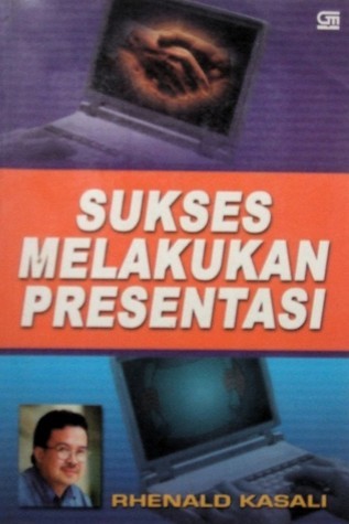 Cover SUKSES MELAKUKAN PRESENTASI / RHENALD KASALI