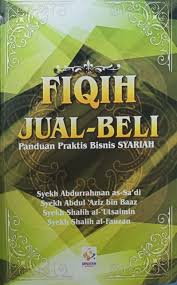 Cover FIQIH JUAL- BELI :  PANDUAN PRAKTIS BISNIS SYARIAH / SYEKH ABDURRAHMAN AS-SA'DI
