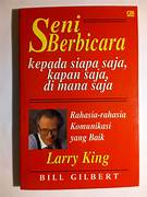 Cover SENI BERBICARA :  Kepada Siapa, Saja Kapan Saja. di Mana Saja / LARRY KING