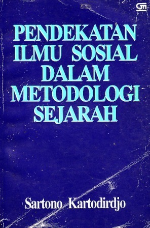 Cover PENDEKATAN ILMU SOSIAL DALAM METODOLOGI SEJARAH / SARTONO KARTODIRDJO