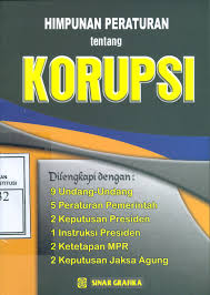 Cover HIMPUNAN PERATURAN TENTANG KORUPSI / SINAR GRAFIKA