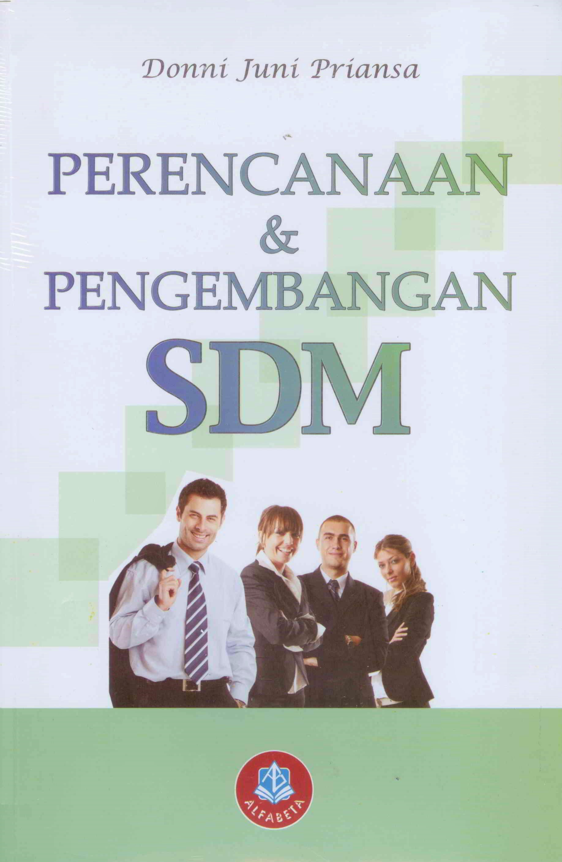 Cover PERENCANAAN & PENGEMBANGAN SDM / Dr. D0NNI JUNI PRIANSA, S.Pd., S.E., S.S., M.M.