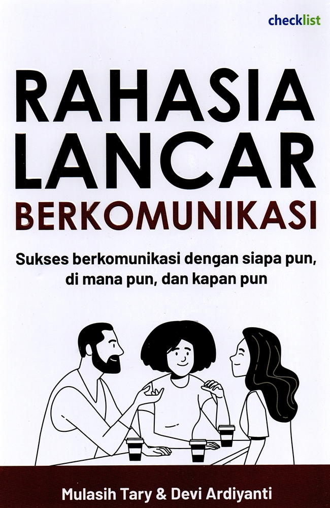 Cover RAHASIA LANCAR BERKOMUNIKASI :  Sukses berkomunikasi dengan siapa pun, di mana pun, dan kapan pun / MULASIH TARY