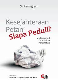 Cover KESEJAHTERAAN PETANI SIAPA PEDULI? :  Implementasi Kebijakan Pertanahan / SINTANINGRUM
