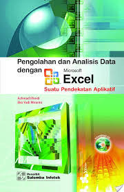 Cover PENGOLAHAN DAN ANALISIS DATA DENGAN MICROSOFT EXCEL SUATU PENDEKATAN APLIKATIF / ACHMAD EFENDI